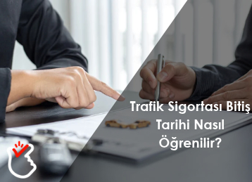 Trafik Sigortası Bitiş Tarihi Nasıl Öğrenilir?